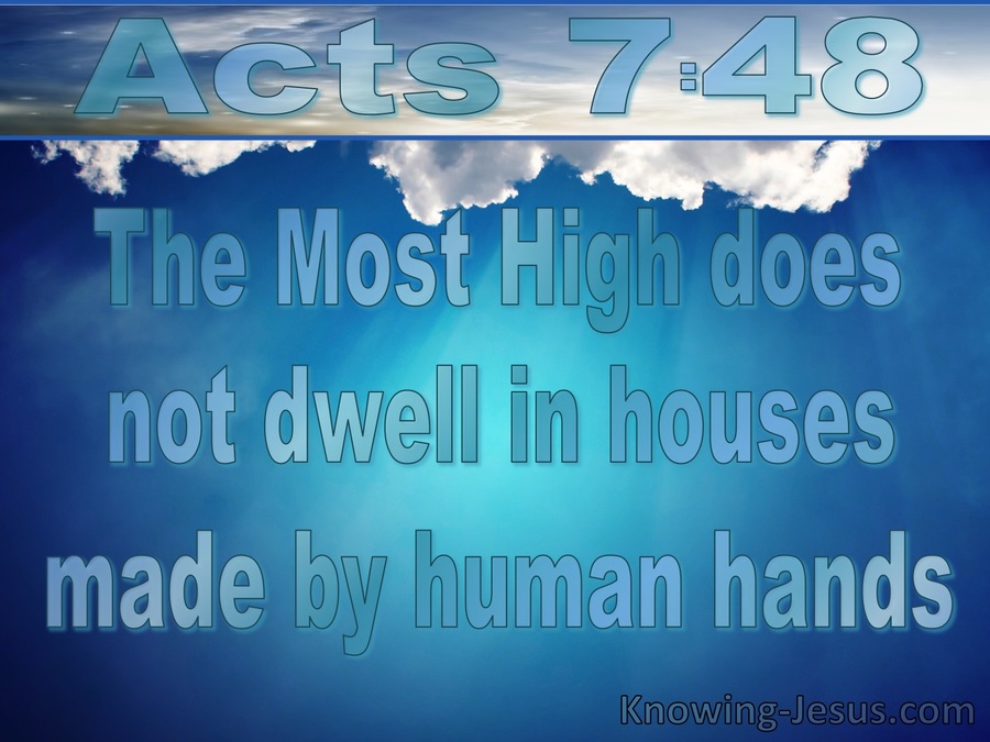 Acts 7:48 God Does Not Dwell In Houses Made By Man (aqua)